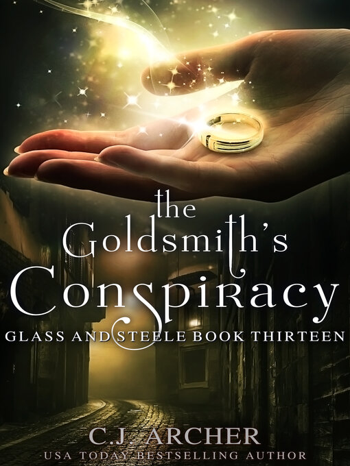 Title details for The Goldsmith's Conspiracy by C.J. Archer - Available